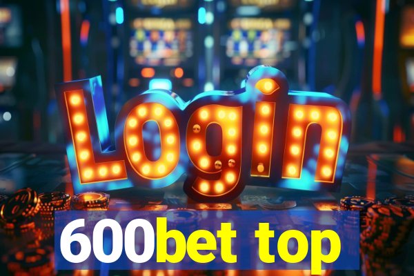 600bet top